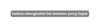 Balkon Menghafal Sisi Selatan yang Sejuk