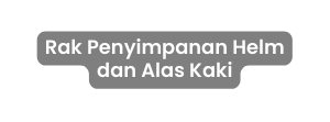 Rak Penyimpanan Helm dan Alas Kaki