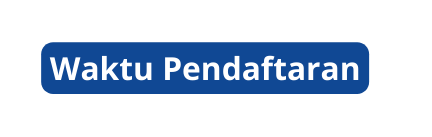 Waktu Pendaftaran